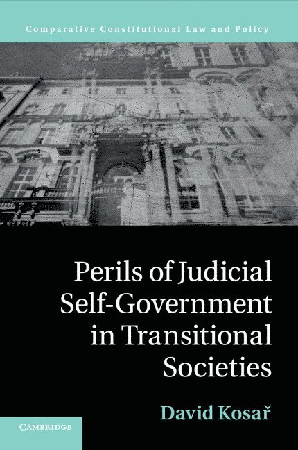 Perils of Judicial Self-Government in Transitional Societies 1