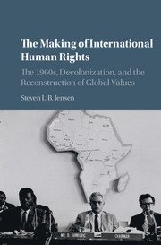 bokomslag Making of international human rights - the 1960s, decolonization, and the r