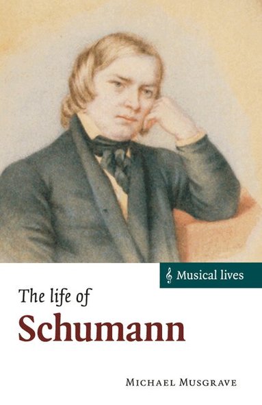 Michael Musgrave - The Life of Schumann, Häftad