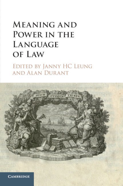 Janny H. C. Leung, Alan Durant, Janny H. C. (The University of Hong Kong) Leung, London) Durant, Alan (Middlesex University, Janny H C Leung - Meaning and Power in the Language of Law, Häftad