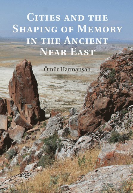 Cities and the Shaping of Memory in the Ancient Near East 1