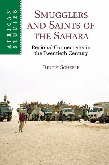 Judith Scheele - Smugglers and Saints of the Sahara, Häftad