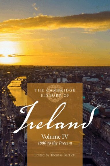Thomas Bartlett - The Cambridge History of Ireland: Volume 4, 1880 to the Present, Häftad