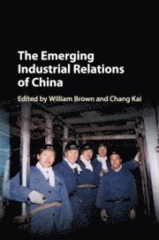 bokomslag Emerging Industrial Relations of China