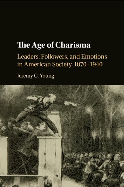Jeremy C. Young, Utah) Young, Jeremy C. (Dixie State University - The Age of Charisma, Häftad