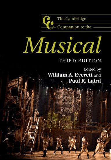 William A. Everett, Paul R. Laird - The Cambridge Companion to the Musical, Häftad