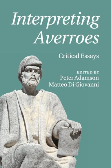 Peter Adamson, Matteo Di Giovanni - Interpreting Averroes, Häftad