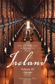 bokomslag The Cambridge History of Ireland: Volume 3, 1730-1880