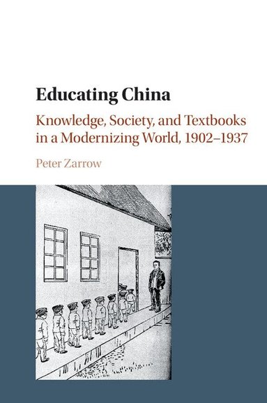 Peter Zarrow - Educating China, Häftad