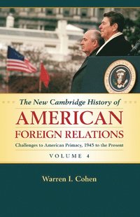 bokomslag The New Cambridge History of American Foreign             Relations