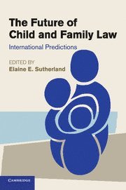 Elaine E. Sutherland, Elaine E. (Professor) Sutherland - The Future of Child and Family Law, Häftad