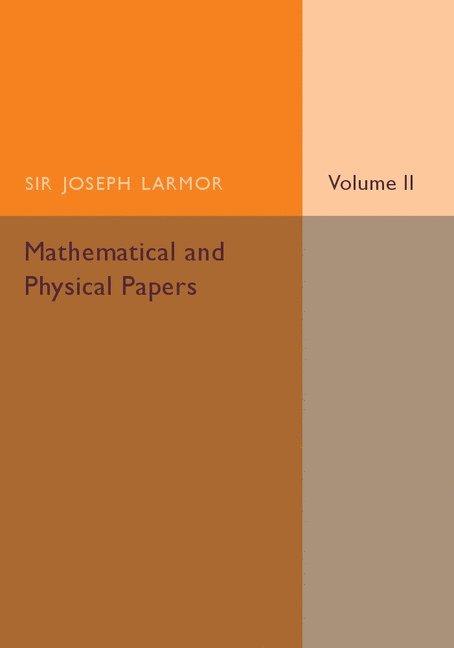 Mathematical and Physical Papers: Volume 2 1