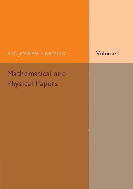 Mathematical and Physical Papers: Volume 1 1