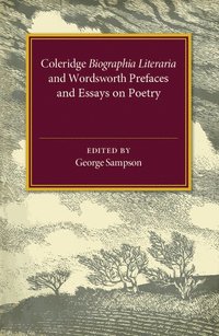 bokomslag Coleridge Biographia Literaria Chapters I-IV, XIV-XXII, Wordsworth Prefaces and Essays on Poetry 1800-1815