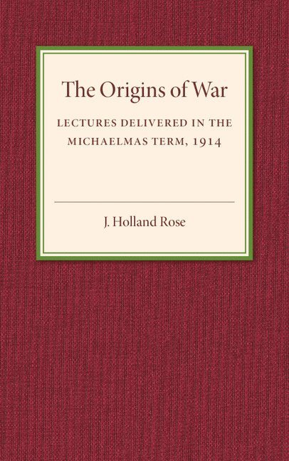 J. Holland Rose - The Origins of the War, Häftad