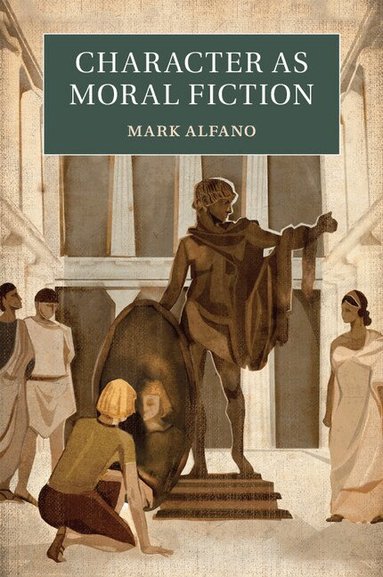 Mark Alfano - Character as Moral Fiction, Häftad