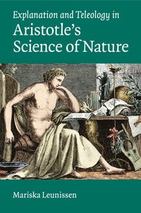 bokomslag Explanation and Teleology in Aristotle's Science of Nature