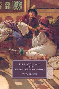 bokomslag The Racial Hand in the Victorian Imagination