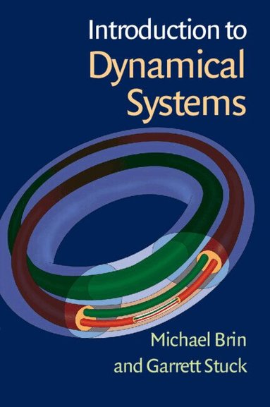 Michael Brin, Garrett Stuck - Introduction to Dynamical Systems, Häftad