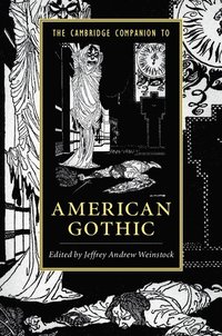 bokomslag The Cambridge Companion to American Gothic