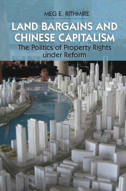 Meg E. Rithmire, Meg Rithmire - Land Bargains and Chinese Capitalism, Häftad