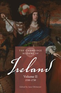 bokomslag The Cambridge History of Ireland: Volume 2, 1550-1730