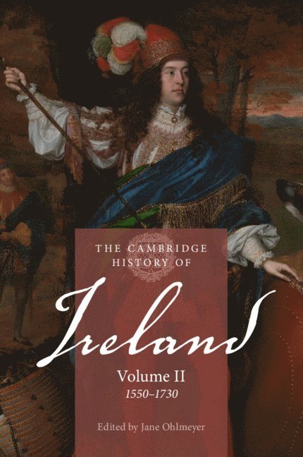 The Cambridge History of Ireland: Volume 2, 1550-1730