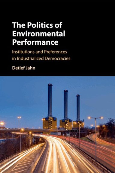 Detlef Jahn - The Politics of Environmental Performance, Häftad