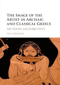 bokomslag The Image of the Artist in Archaic and Classical Greece