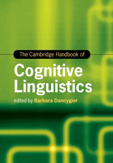 Barbara Dancygier - The Cambridge Handbook of Cognitive Linguistics, Häftad