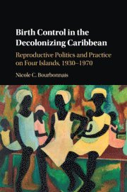 bokomslag Birth Control in the Decolonizing Caribbean