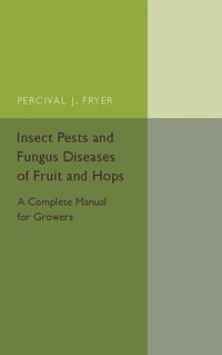 bokomslag Insect Pests and Fungus Diseases of Fruit and Hops