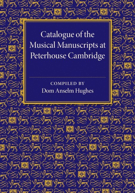 Catalogue of the Musical Manuscripts at Peterhouse Cambridge 1