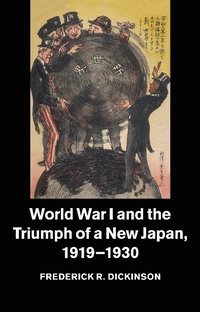 bokomslag World War I and the Triumph of a New Japan, 1919-1930