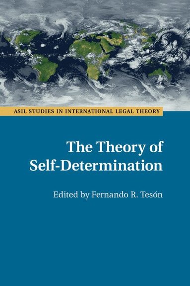 Fernando R. Tesón - The Theory of Self-Determination, Häftad