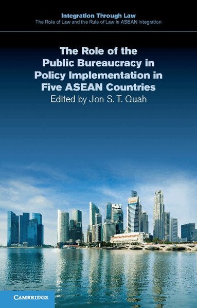 Jon S. T. Quah - The Role of the Public Bureaucracy in Policy Implementation in Five ASEAN Countries, Häftad