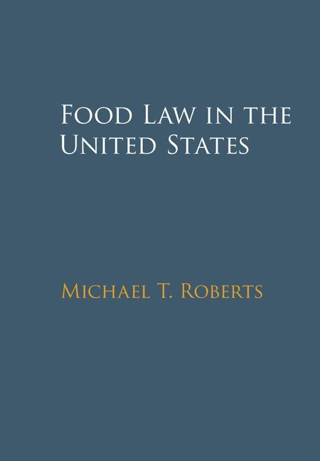 Michael T. Roberts, Los Angeles) Roberts, Michael T. (University of California - Food Law in the United States, Häftad