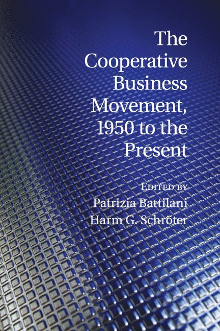 The Cooperative Business Movement, 1950 to the Present 1