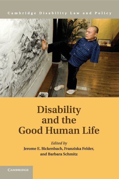 Jerome E. Bickenbach, Franziska Felder, Barbara Schmitz - Disability and the Good Human Life, Häftad