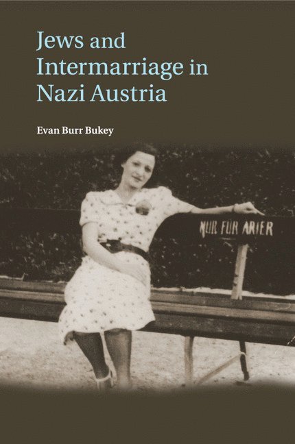 Jews and Intermarriage in Nazi Austria 1