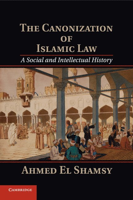 The Canonization of Islamic Law 1