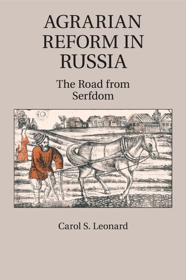 Carol S. Leonard - Agrarian Reform in Russia, Häftad