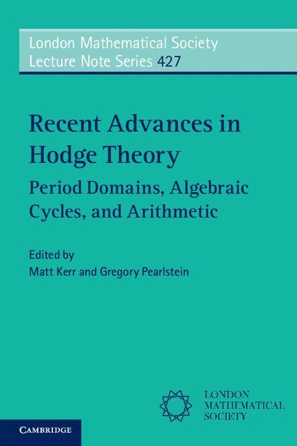 St Louis) Kerr, Matt (Washington University, Gregory (Texas A & M University) Pearlstein, Matt Kerr, Gregory Pearlstein - Recent Advances in Hodge Theory, Häftad