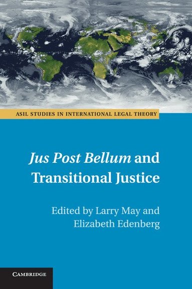 Larry May, Elizabeth Edenberg - Jus Post Bellum and Transitional Justice, Häftad