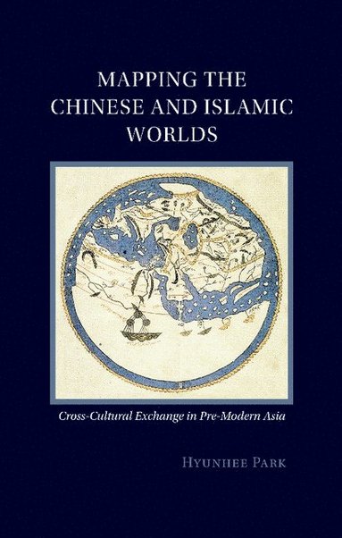 bokomslag Mapping the Chinese and Islamic Worlds