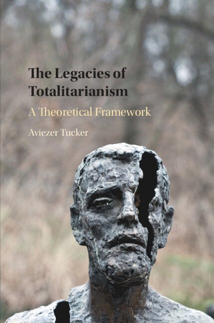 Aviezer Tucker, Massachusetts) Tucker, Aviezer (Harvard University - Legacies of Totalitarianism, Häftad