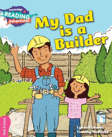 bokomslag Cambridge Reading Adventures My Dad is a Builder Pink B Band