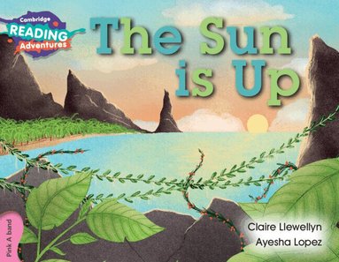 Claire Llewellyn - Cambridge Reading Adventures The Sun is Up Pink A Band, Häftad