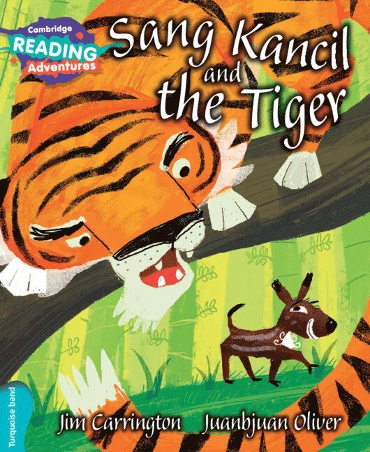 Cambridge Reading Adventures Sang Kancil and the Tiger Turquoise Band 1