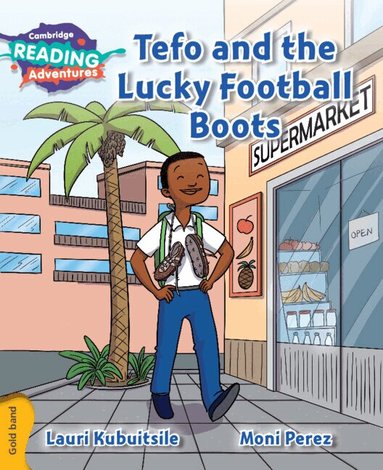 Lauri Kubuitsile - Cambridge Reading Adventures Tefo and the Lucky Football Boots Gold Band, Häftad